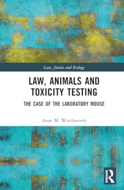 Law, Animals and Toxicity Testing