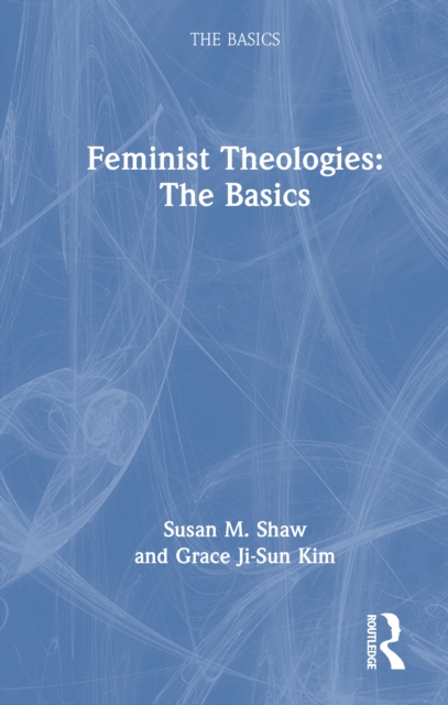 Feminist Theologies: The Basics