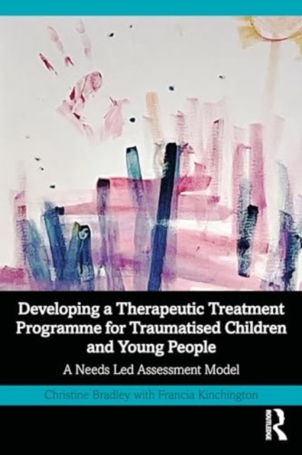 Developing a Therapeutic Treatment Programme for Traumatised Children and Young People