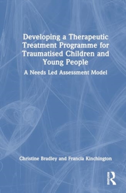 Developing a Therapeutic Treatment Programme for Traumatised Children and Young People