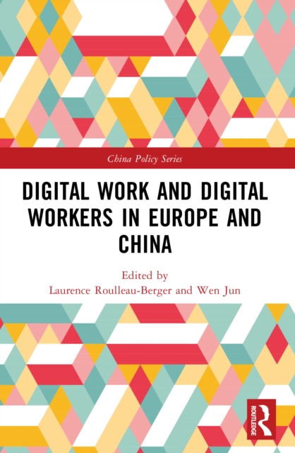 Digital Work and Digital Workers in Europe and China