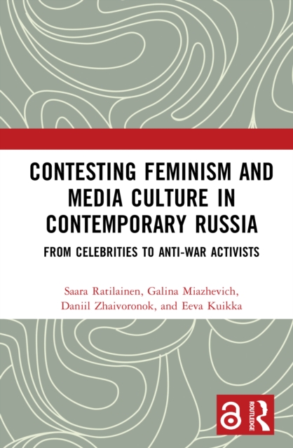 Contesting Feminism and Media Culture in Contemporary Russia