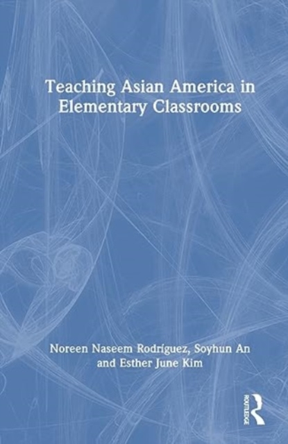 Teaching Asian America in Elementary Classrooms