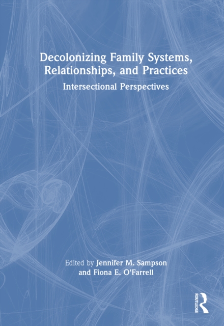 Decolonizing Family Systems, Relationships, and Practices