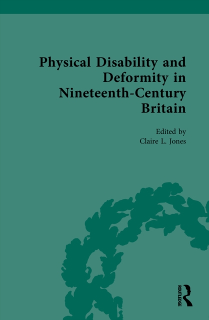 Physical Disability and Deformity in Nineteenth-Century Britain