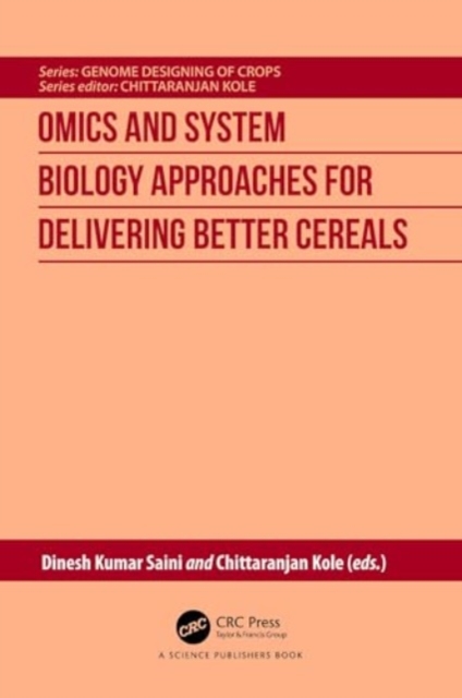 Omics and System Biology Approaches for Delivering Better Cereals