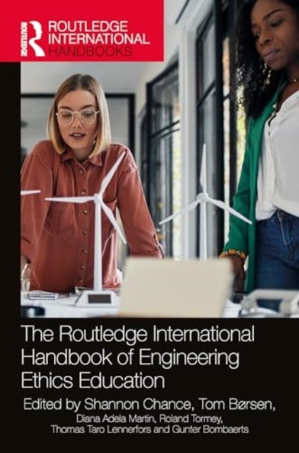 Routledge International Handbook of Engineering Ethics Education