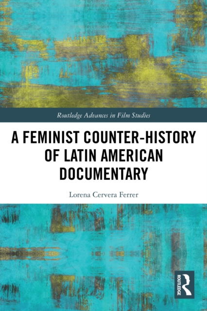 A Feminist Counter-History of Latin American Documentary