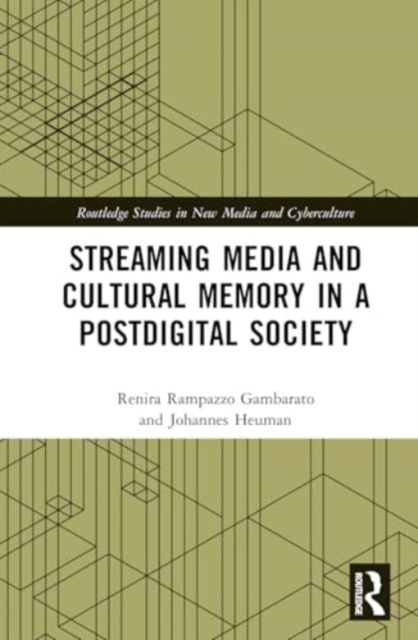 Streaming Media and Cultural Memory in a Postdigital Society