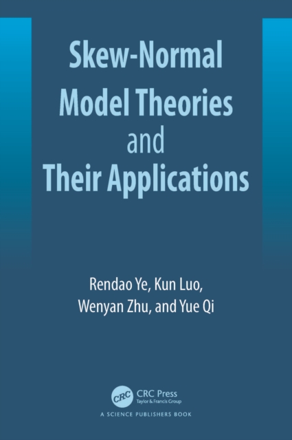 Skew-Normal Model Theories and Their Applications
