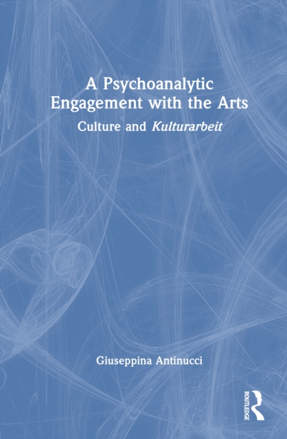 A Psychoanalytic Engagement with the Arts