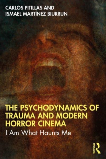 Psychodynamics of Trauma and Modern Horror Cinema