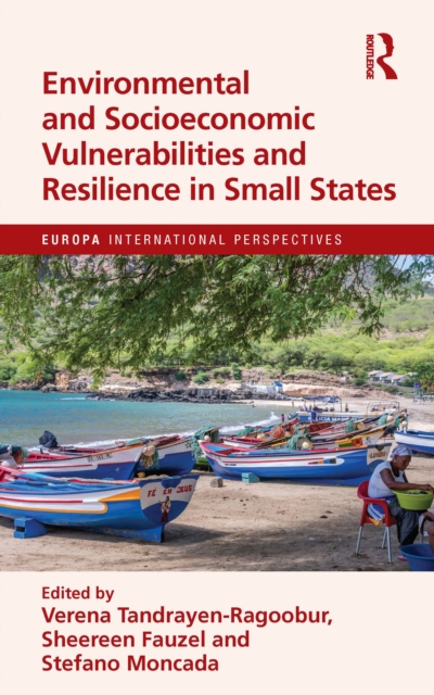 Environmental and Socioeconomic Vulnerabilities and Resilience in Small States