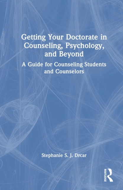 Getting Your Doctorate in Counseling, Psychology, and Beyond