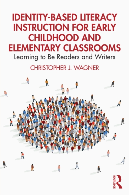 Identity-Based Literacy Instruction for Early Childhood and Elementary Classrooms