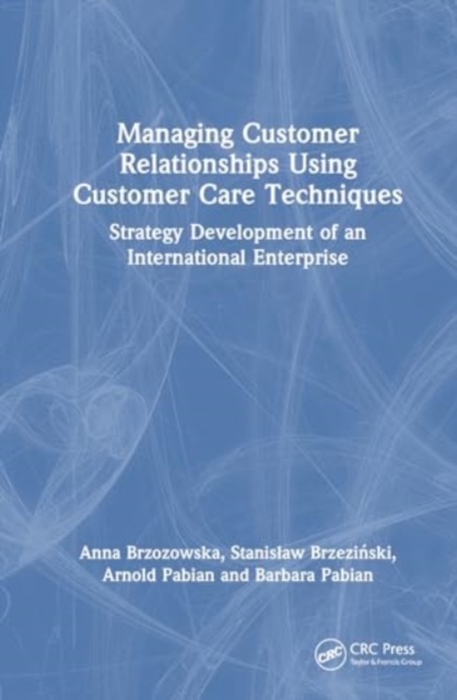 Managing Customer Relationships Using Customer Care Techniques