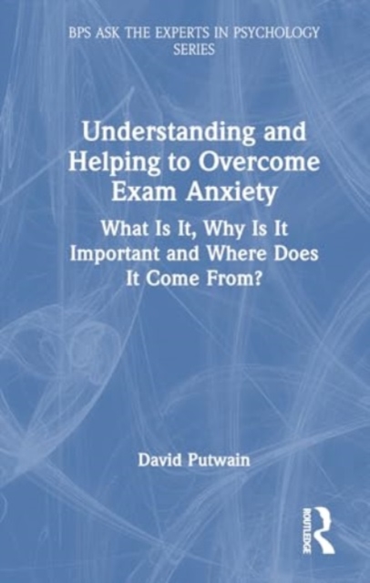 Understanding and Helping to Overcome Exam Anxiety