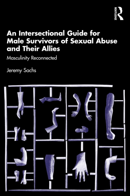 An Intersectional Guide for Male Survivors of Sexual Abuse and Their Allies