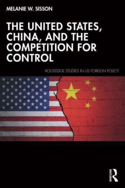 United States, China, and the Competition for Control