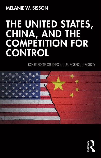 The United States, China, and the Competition for Control