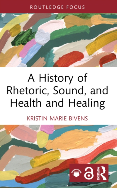 A History of Rhetoric, Sound, and Health and Healing
