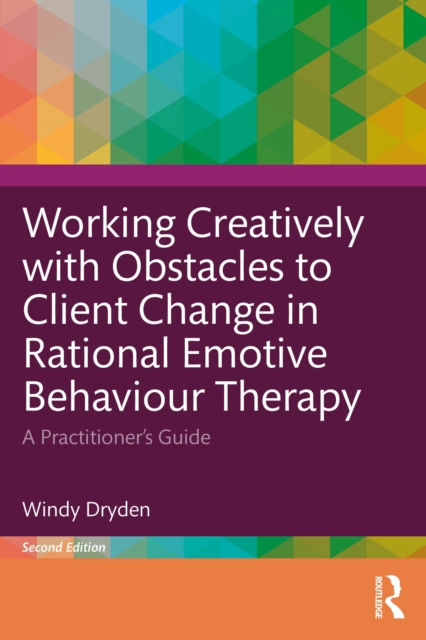 Working Creatively with Obstacles to Client Change in Rational Emotive Behaviour Therapy