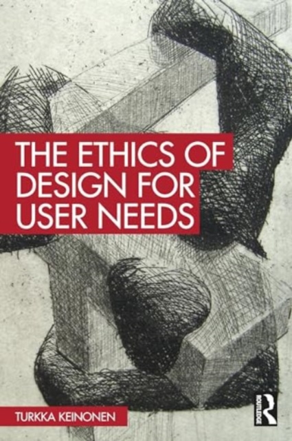 Ethics of Design for User Needs