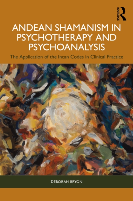 Andean Shamanism in Psychotherapy and Psychoanalysis