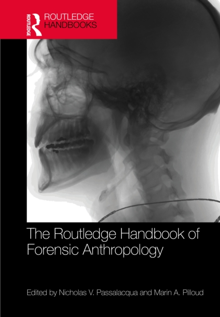 The Routledge Handbook of Forensic Anthropology