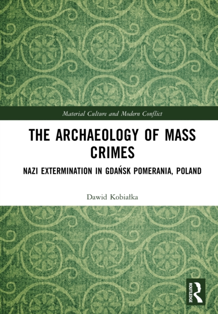 The Archaeology of Mass Crimes