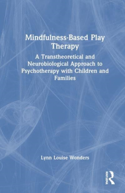 Mindfulness-Based Play Therapy