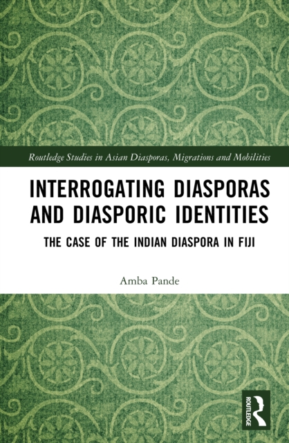 Interrogating Diasporas and Diasporic Identities