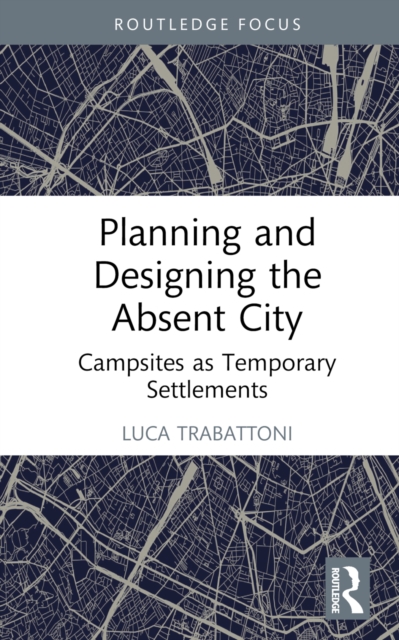 Planning and Designing the Absent City