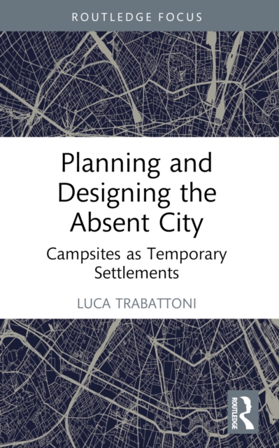 Planning and Designing the Absent City