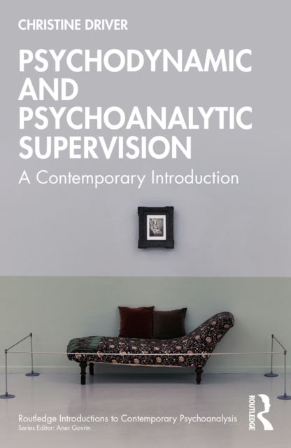 Psychodynamic and Psychoanalytic Supervision