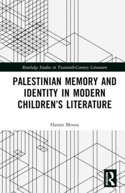 Palestinian Memory and Identity in Modern Children’s Literature