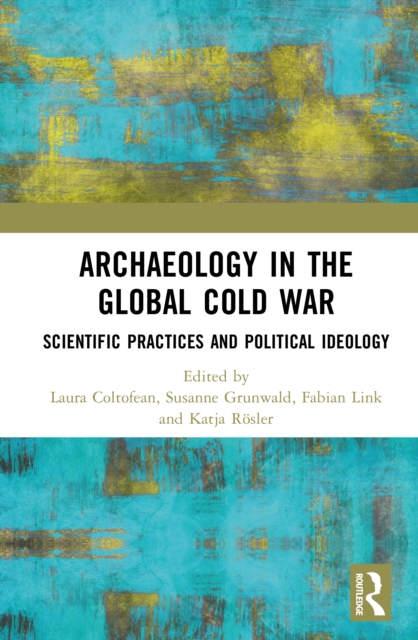 Archaeology in the Global Cold War