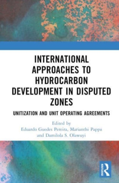 International Approaches to Hydrocarbon Development in Disputed Zones