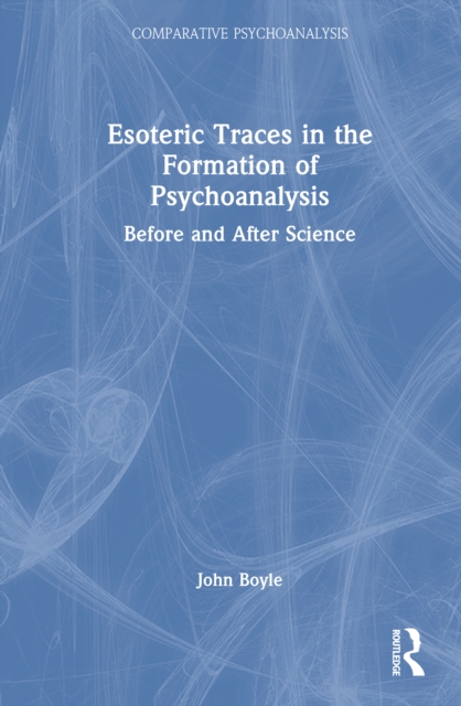 Esoteric Traces in the Formation of Psychoanalysis