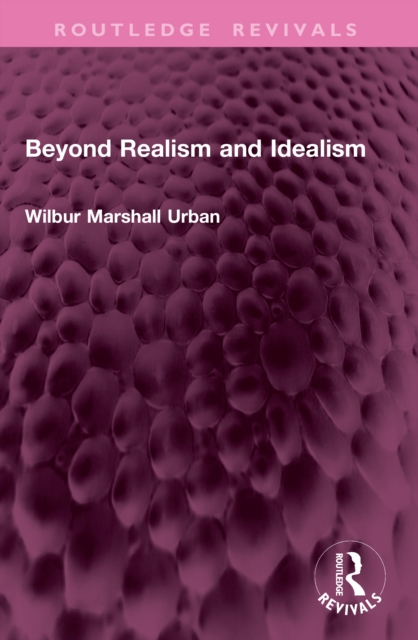 Beyond Realism and Idealism