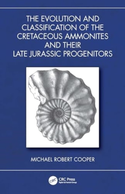 Evolution and Classification of the Cretaceous Ammonites and their Jurassic Progenitors