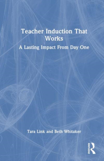 Teacher Induction That Works