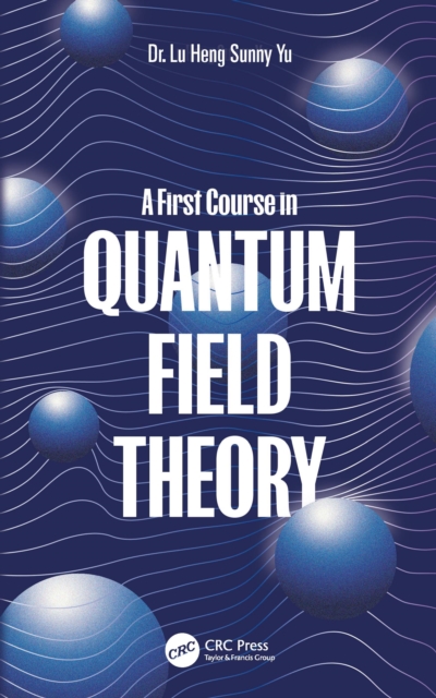 A First Course in Quantum Field Theory