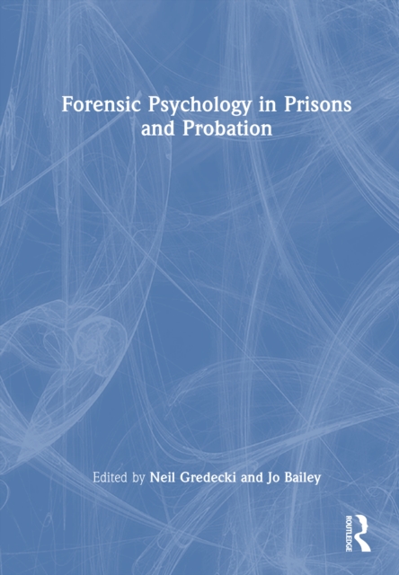 Forensic Psychology in Prisons and Probation