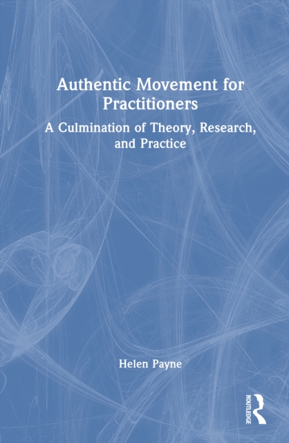Authentic Movement for Practitioners