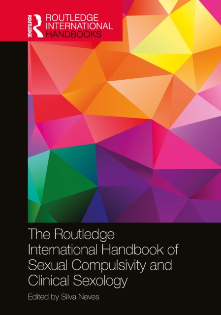 The Routledge International Handbook of Sexual Compulsivity and Clinical Sexology
