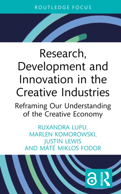 Research, Development and Innovation in the Creative Industries