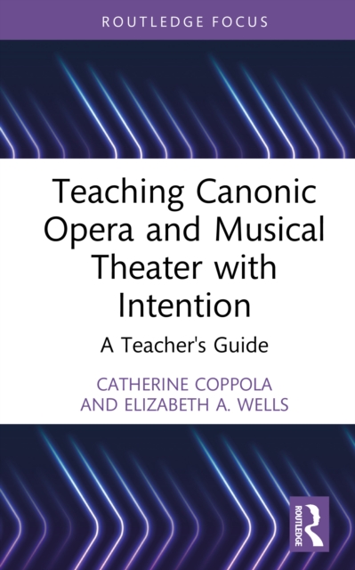 Teaching Canonic Opera and Musical Theater with Intention