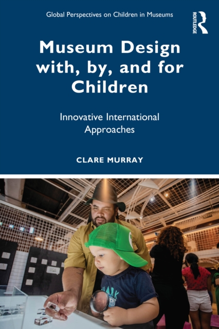 Museum Design with, by, and for Children