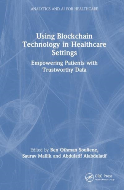 Using Blockchain Technology in Healthcare Settings